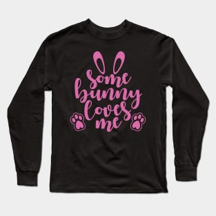 Some Bunny Loves Me Long Sleeve T-Shirt